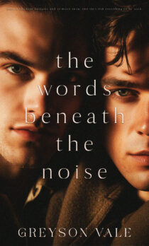 The Words Beneath The Noise by Greyson Vale EPUB & PDF