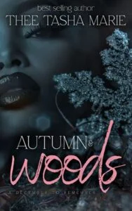 Autumn & Woods: A December To Remember by Thee Tasha Marie