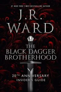 The Black Dagger Brotherhood: 20th Anniversary Insider’s Guide by J.R. Ward