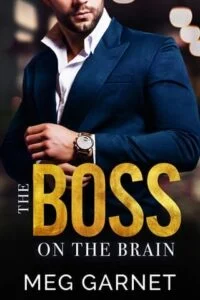 The Boss on the Brain by Meg Garnet