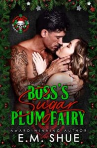 Boss’s Sugar Plum Fairy by E.M. Shue
