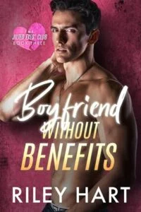 Boyfriend Without Benefits by Riley Hart