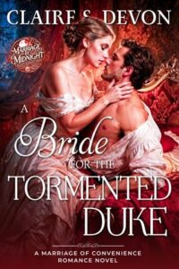 A Bride for the Tormented Duke by Claire S. Devon