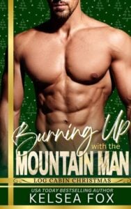 Burning Up with the Mountain Man by Kelsea Fox
