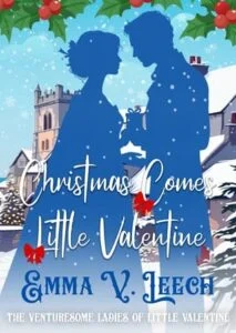 Christmas Comes to Little Valentine by Emma V Leech