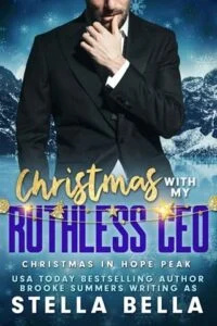 Christmas with My Ruthless CEO by Stella Bella
