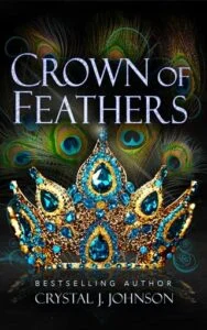 Crown of Feathers by Crystal J. Johnson