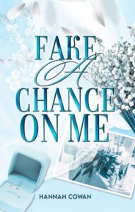 Fake A Chance On Me by Hannah Cowan