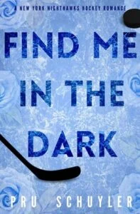Find Me in the Dark by Pru Schuyler Epub & PDF