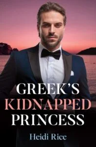 Greek’s Kidnapped Princess by Heidi Rice