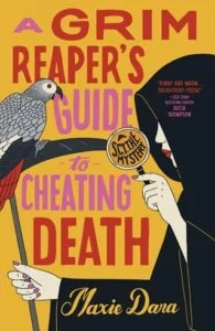 A Grim Reaper’s Guide to Cheating Death by Maxie Dara