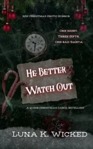 He Better Watch Out by Luna K. Wicked