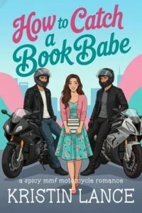 How to Catch a Book Babe by Kristin Lance