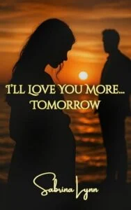 I’ll Love You More… Tomorrow by Sabrina Lynn