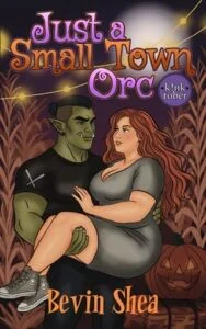 Just A Small Town Orc by Bevin Shea