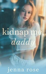 Kidnap Me, Daddy by Jenna Rose