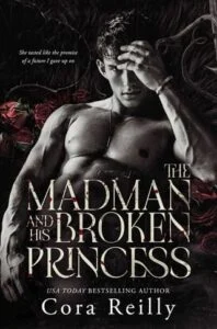 The Madman and his broken Princess by Cora Reilly