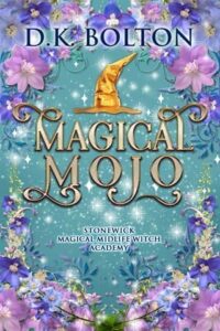 Magical Mojo by D.K. Bolton