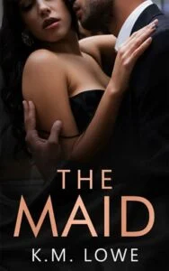 The Maid by KM Lowe