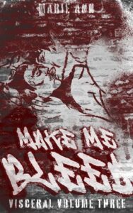 Make Me Bleed by Marie Ann