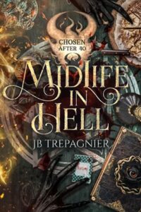 Midlife in Hell by JB Trepagnier