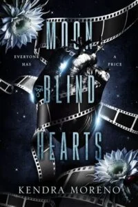 Moon Blind Hearts by Kendra Moreno