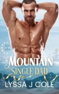 Mountain Single Dad by Lyssa J Cole