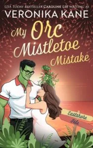 My Orc Mistletoe Mistake by Veronika Kane