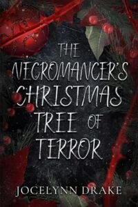 The Necromancer’s Christmas Tree of Terror by Jocelynn Drake