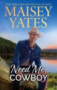 Need Me, Cowboy by Maisey Yates