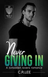 Never Giving In by C. R. Lee