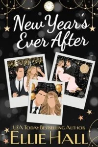 New Year’s Ever After by Ellie Hall