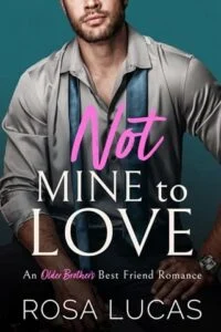 Not Mine to Love by Rosa Lucas