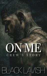 On Me: Crew’s Story by Black Lavish
