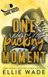 One Pucking Moment by Ellie Wade