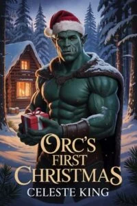 Orc’s First Christmas by Celeste King