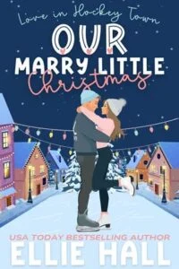 Our Marry Little Christmas by Ellie Hall