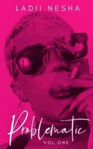 Problematic Vol. 1 by Ladii Nesha