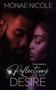 Reflections of My Desire by Monae Nicole