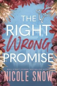 The Right Wrong Promise by Nicole Snow