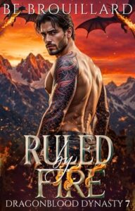 Ruled By Fire by BE Brouillard