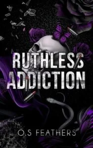 Ruthless Addiction by O.S Feathers
