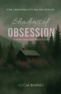 Shadows of Obsession by Alicia Barnes