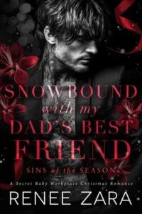 Snowbound with My Dad’s Best Friend by Renee Zara
