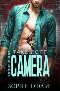 Taken Off Camera by Sophie O’Dare