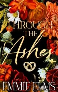 Through the Ashes by Emmie Elms