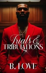 Trials & Tribulations by B. Love