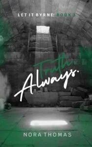 Truth, Always. by Nora Thomas