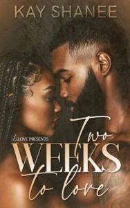 Two Weeks to Love by Kay Shanee