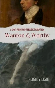 Wanton and Worthy by Keighty Eight